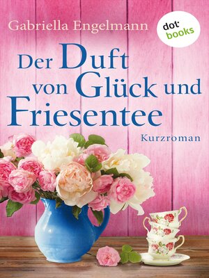 cover image of Der Duft von Glück und Friesentee--Glücksglitzern
